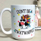 Don't be a Twatwaffle Unicorn Coffee Mug/Cup