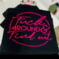 F Around And Find Out T-Shirt.