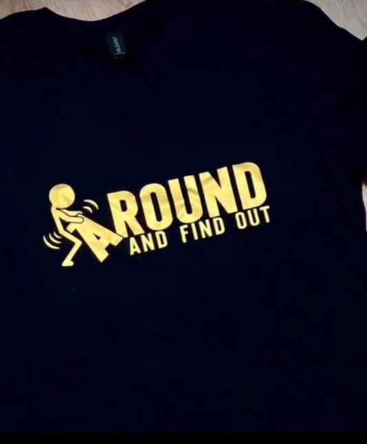 F Around And Find Out Stick Figure T-Shirt.